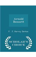 Arnold Bennett - Scholar's Choice Edition