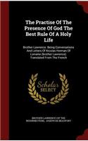 The Practise of the Presence of God the Best Rule of a Holy Life
