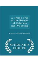 A Tramp Trip in the Rockies of Colorado and Wyoming - Scholar's Choice Edition