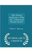 The Great Analysis a Plea for a Rational World-Order - Scholar's Choice Edition