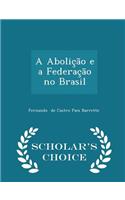 A Abolição E a Federação No Brasil - Scholar's Choice Edition