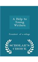 A Help to Young Writers - Scholar's Choice Edition