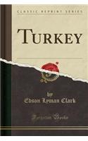 Turkey (Classic Reprint): (English)