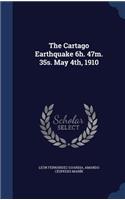 The Cartago Earthquake 6h. 47m. 35s. May 4th, 1910