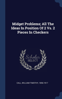 Midget Problems; All The Ideas In Position Of 2 Vs. 2 Pieces In Checkers