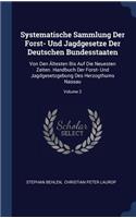 Systematische Sammlung Der Forst- Und Jagdgesetze Der Deutschen Bundesstaaten