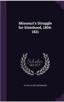 Missouri's Struggle for Statehood, 1804-1821