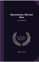 Moorestown, Old And New