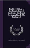 The First Edition of the Fourth Book of the Heroic Deeds and Sayings of the Noble Pantagruel