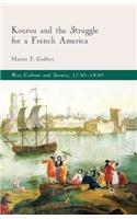 Kourou and the Struggle for a French America