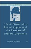 F.Scott Fitzgerald'S Racial Angles and the Business of Literary Greatness