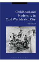 Childhood and Modernity in Cold War Mexico City