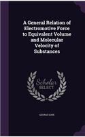 A General Relation of Electromotive Force to Equivalent Volume and Molecular Velocity of Substances