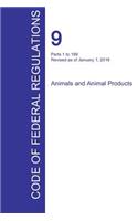 CFR 9, Parts 1 to 199, Animals and Animal Products, January 01, 2016 (Volume 1 of 2)