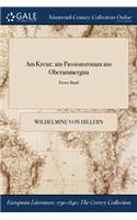 Am Kreuz: ain Passionsroman aus Oberammergau; Erster Band