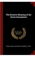 The Esoteric Meaning of the Seven Sacraments