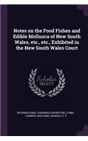 Notes on the Food Fishes and Edible Mollusca of New South Wales, etc., etc., Exhibited in the New South Wales Court