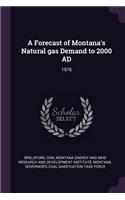 A Forecast of Montana's Natural Gas Demand to 2000 Ad