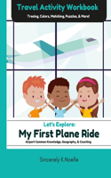 Let's Explore: My First Plane Ride: Travel Activity Workbook