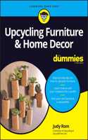 Upcycling Furniture For Dummies