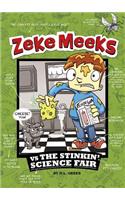 Zeke Meeks Vs the Stinkin' Science Fair: (Zeke Meeks)