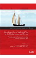 Ships, Boats, Ports, Trade, and War in the Mediterranean and Beyond