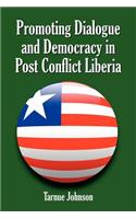 Promoting Dialogue and Democracy in Post Conflict Liberia