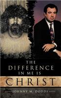 The Difference In Me Is Christ
