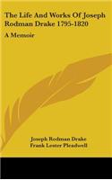 The Life And Works Of Joseph Rodman Drake 1795-1820: A Memoir(English)