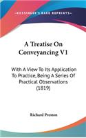 A Treatise on Conveyancing V1: With a View to Its Application to Practice, Being a Series of Practical Observations (1819)