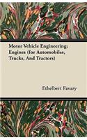 Motor Vehicle Engineering; Engines (for Automobiles, Trucks, And Tractors)