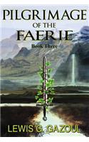 Pilgrimage of the Faerie (Book Three)