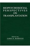 Biopsychosocial Perspectives on Transplantation