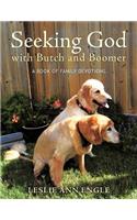 Seeking God with Butch and Boomer