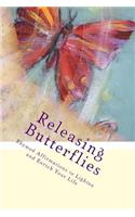 Releasing Butterflies: Rhymed Affirmations to Lighten and Enrich Your Life(Releasing Butterflies)