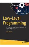 Low-Level Programming: C, Assembly, and Program Execution on Intel(r) 64 Architecture