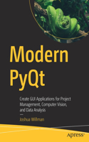 Modern Pyqt: Create GUI Applications for Project Management, Computer Vision, and Data Analysis