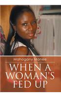 When a Woman's Fed Up