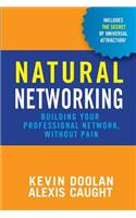 Natural Networking: Building your professional network, without pain.