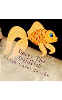 Berry The Goldfish
