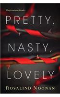 Pretty, Nasty, Lovely