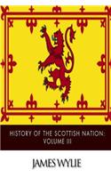 History of the Scottish Nation: Volume III: From Union of Scots and Picts, A.D. 843, to Death of Alexander III, A.D. 1286