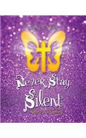 Never Stay Silent: (English)