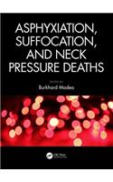 Asphyxiation, Suffocation, and Neck Pressure Deaths