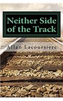Neither Side of the Track