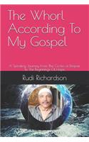 The Whorl According to My Gospel: A Spiraling Journey from the Circles of Despair to the Beginnings of Hope