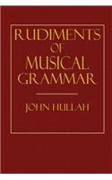 Rudiments of Musical Grammar