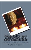 Laughing Buddha Poems and Other Curios of a Slowly Awakening Mind
