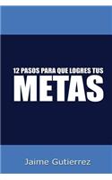 12 Pasos para que logres tus metas