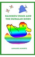 Rainbow Duck and the Burglar Birds